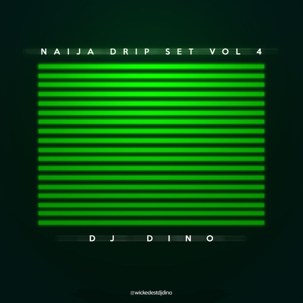 DJ-Dino-Naija-Drip-Set-Mixtape-Vol.-IV