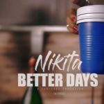 Nikita-Better-Days-Video