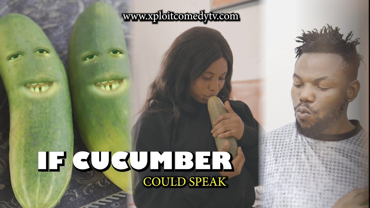 Xploit Comedy If Cucumber