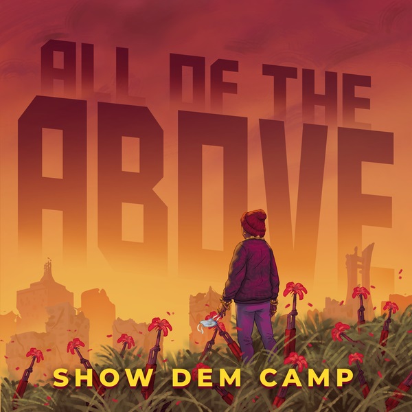 Show-Dem-Camp-All-The-Above