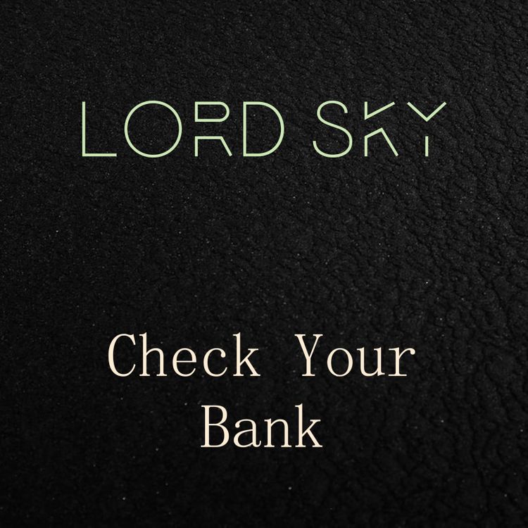 Lord Sky Check Your Bank
