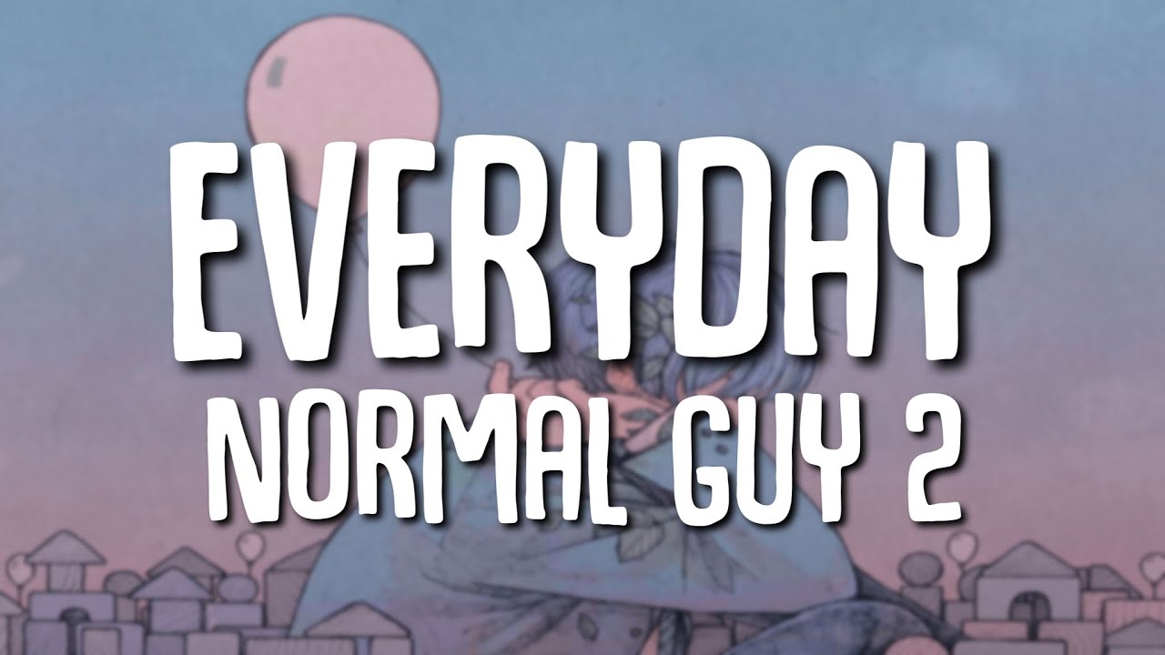 Everyday Normal Guy 2