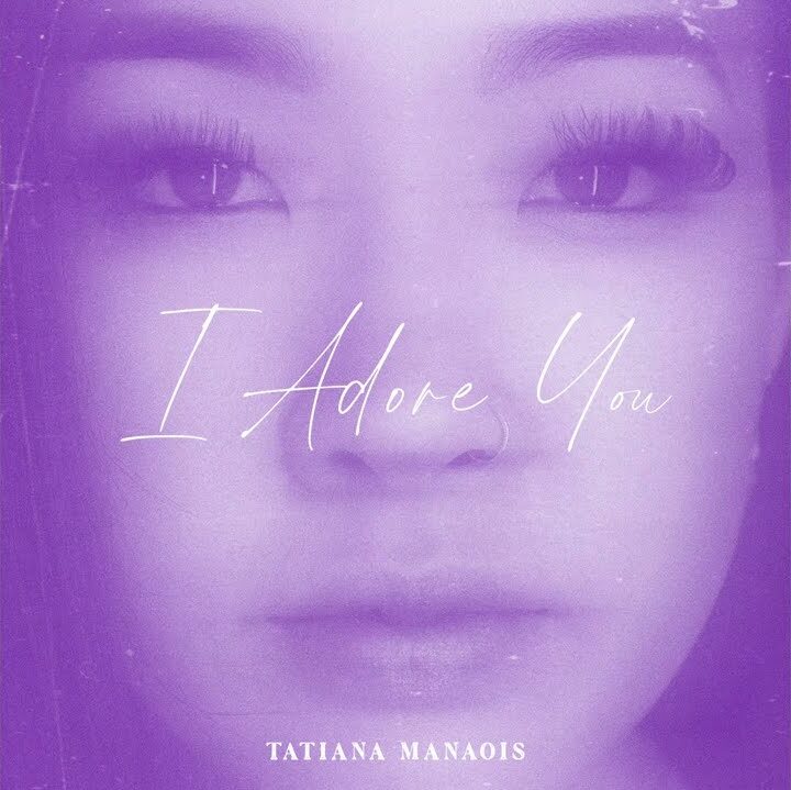 Tatiana-Manaois-I-Adore-You