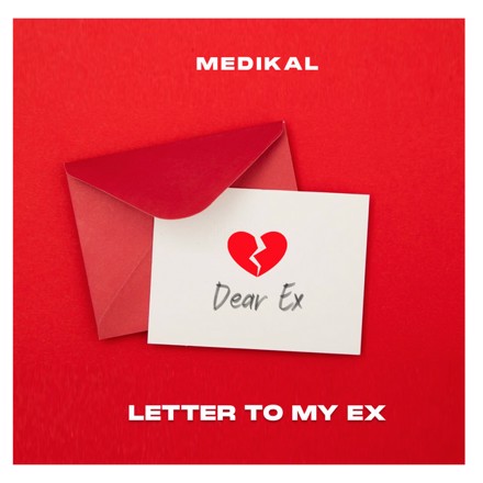 Medikal-Letter-To-My-Ex