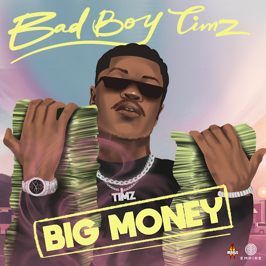 Bad-Boy-Timz-Big-Money
