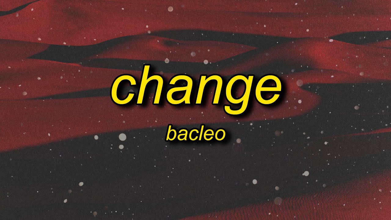 Bacleo Change