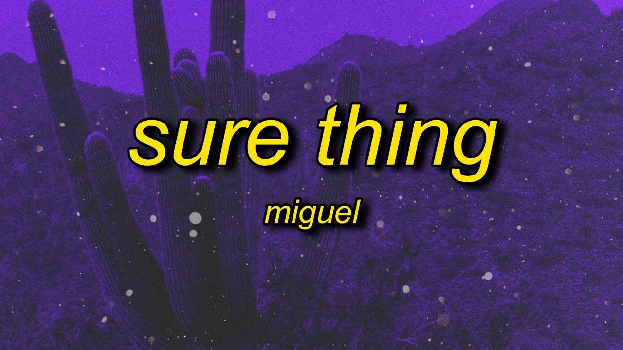 miguel sure thing
