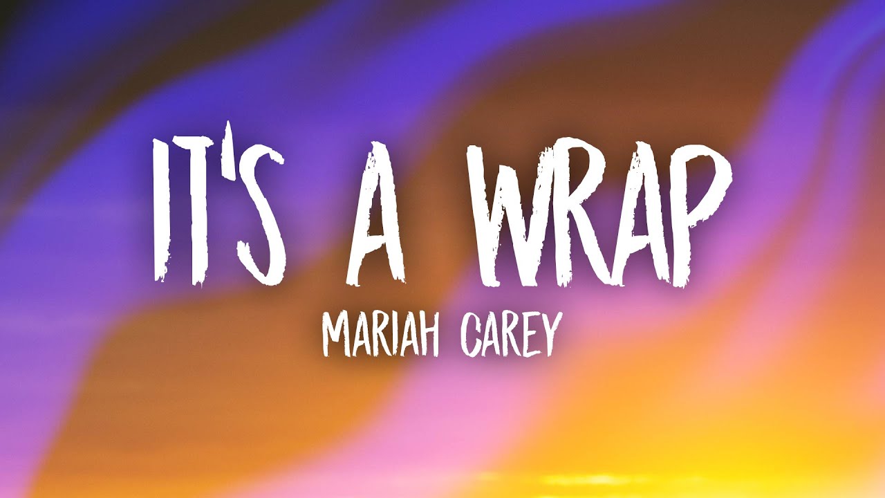 Mariah Carey Its A Wrap