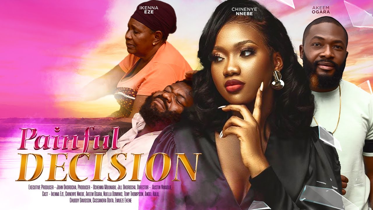 Painful Decision (2023) [Nollywood Movie]