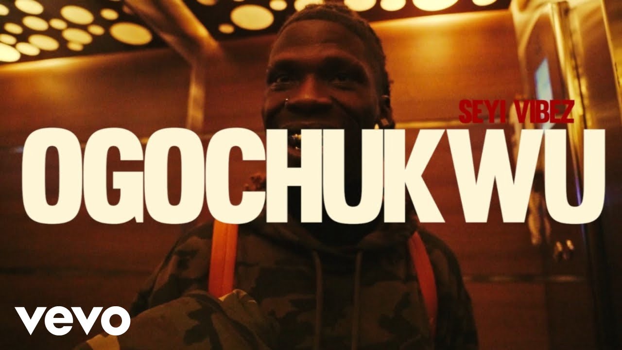Seyi-Vibez-Ogochukwu-Video