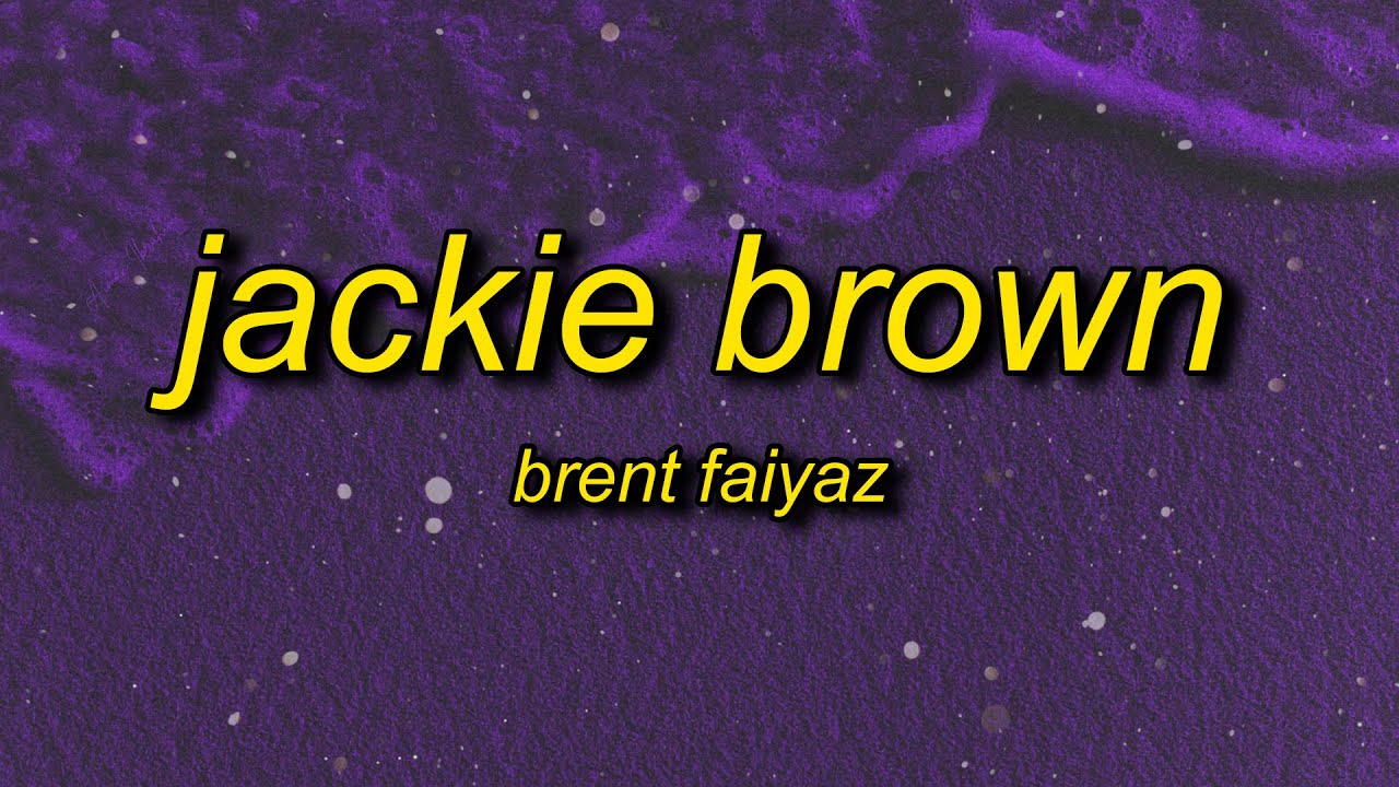 brent faiyaz jackie brown