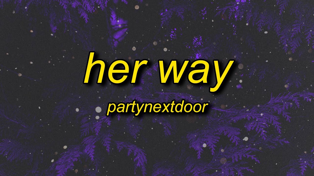 partynextdoor her way