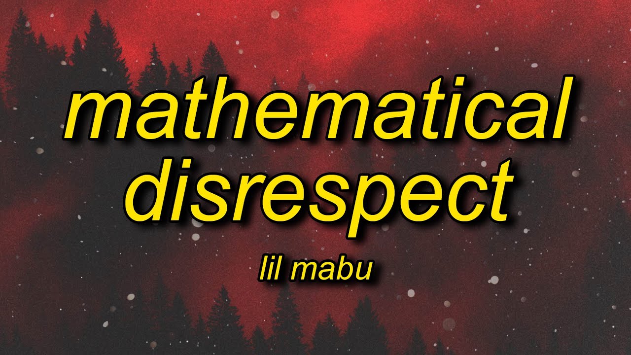 lil mabu mathematical disrespect
