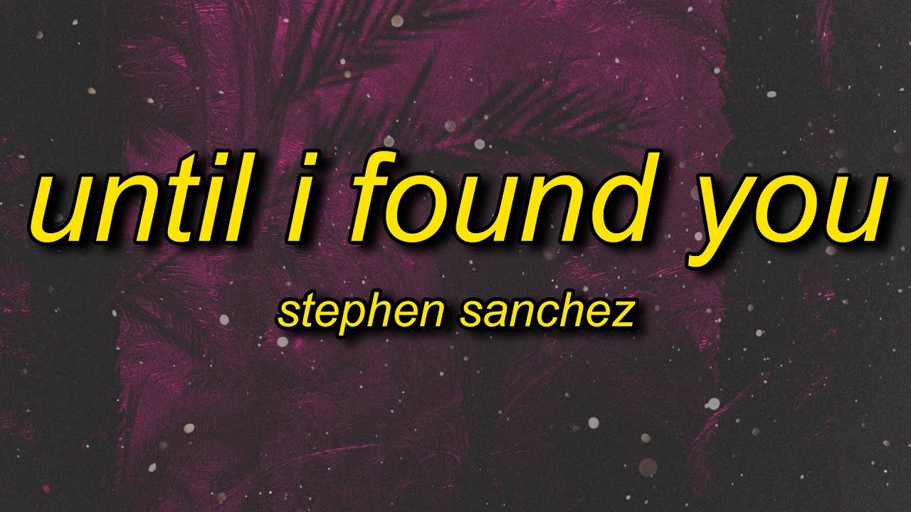 stephen until i found you